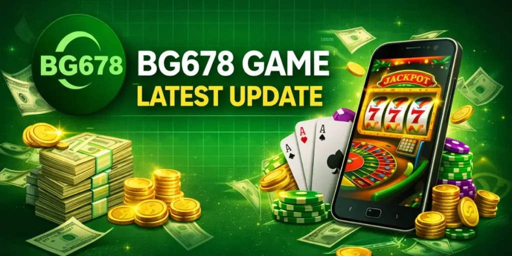 BG678 Game Latest Update